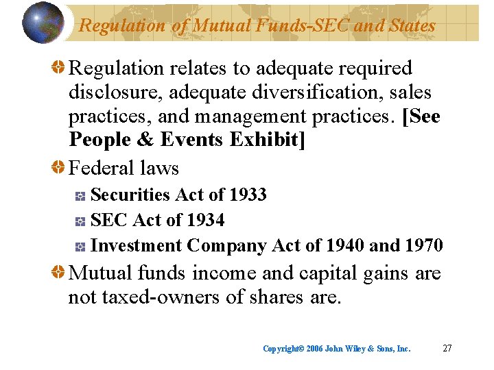 Regulation of Mutual Funds-SEC and States Regulation relates to adequate required disclosure, adequate diversification,