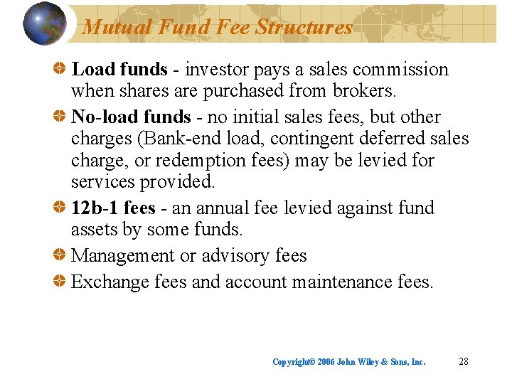 Mutual Fund Fee Structures Load funds - investor pays a sales commission when shares