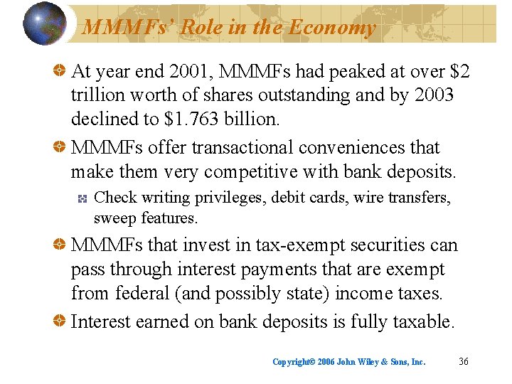 MMMFs’ Role in the Economy At year end 2001, MMMFs had peaked at over
