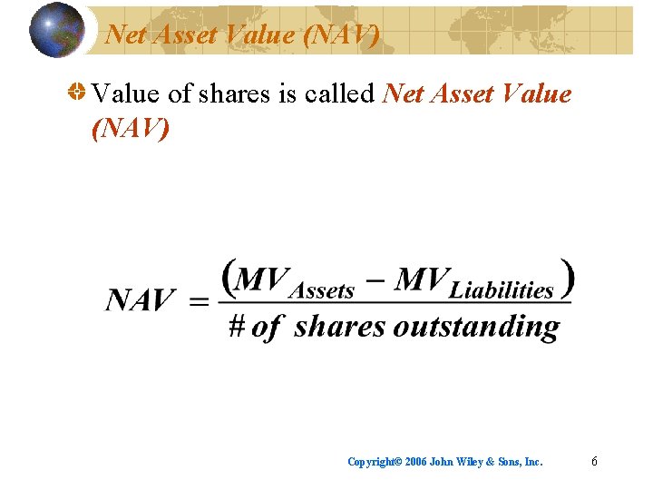 Net Asset Value (NAV) Value of shares is called Net Asset Value (NAV) Copyright©