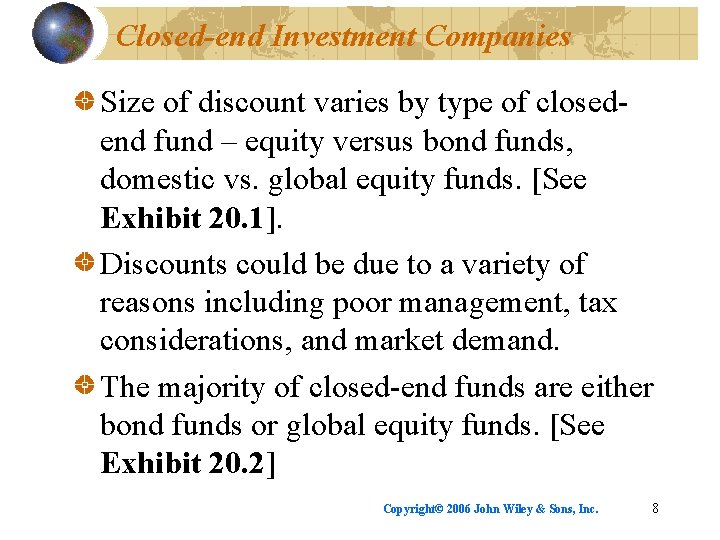 Closed-end Investment Companies Size of discount varies by type of closedend fund – equity