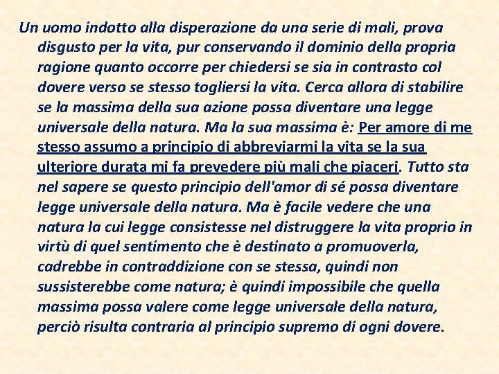 Un uomo indotto alla disperazione da una serie di mali, prova disgusto per la