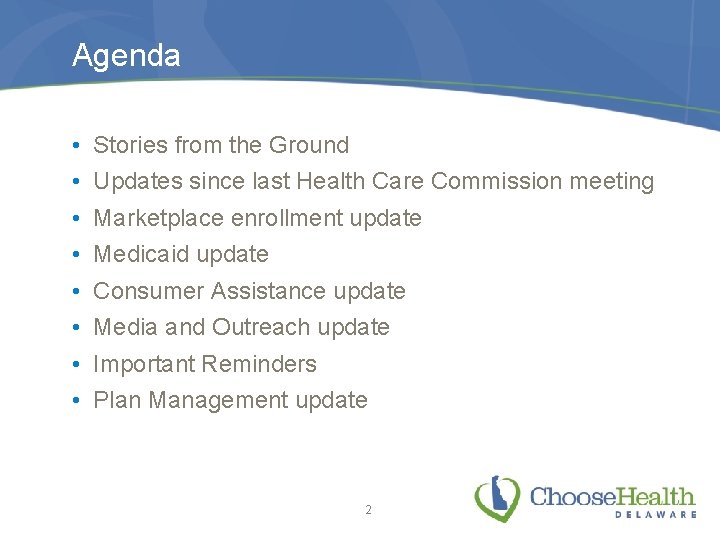 Agenda • • Stories from the Ground Updates since last Health Care Commission meeting