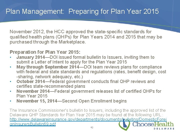 Plan Management: Preparing for Plan Year 2015 November 2012, the HCC approved the state-specific