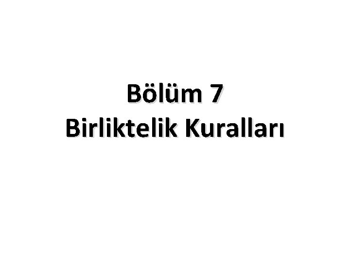 Bölüm 7 Birliktelik Kuralları 