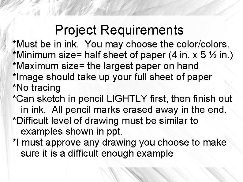 Project Requirements *Must be in ink. You may choose the color/colors. *Minimum size= half