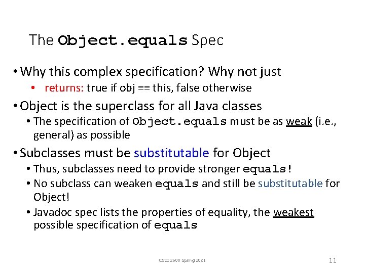 The Object. equals Spec • Why this complex specification? Why not just • returns: