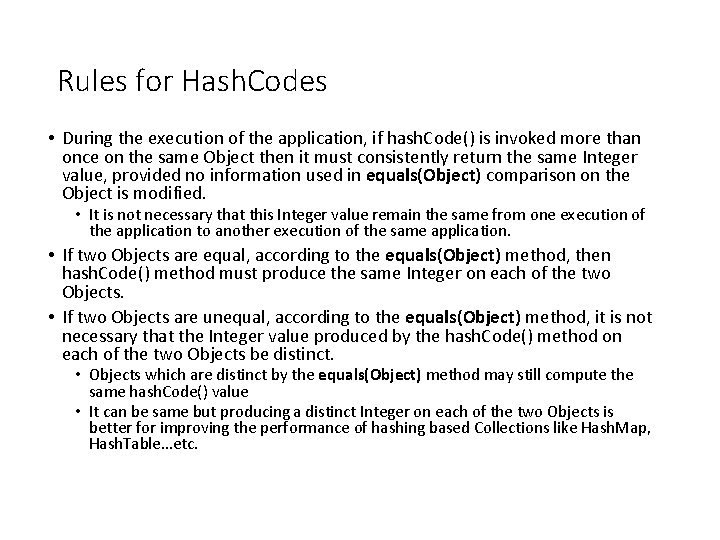 Rules for Hash. Codes • During the execution of the application, if hash. Code()