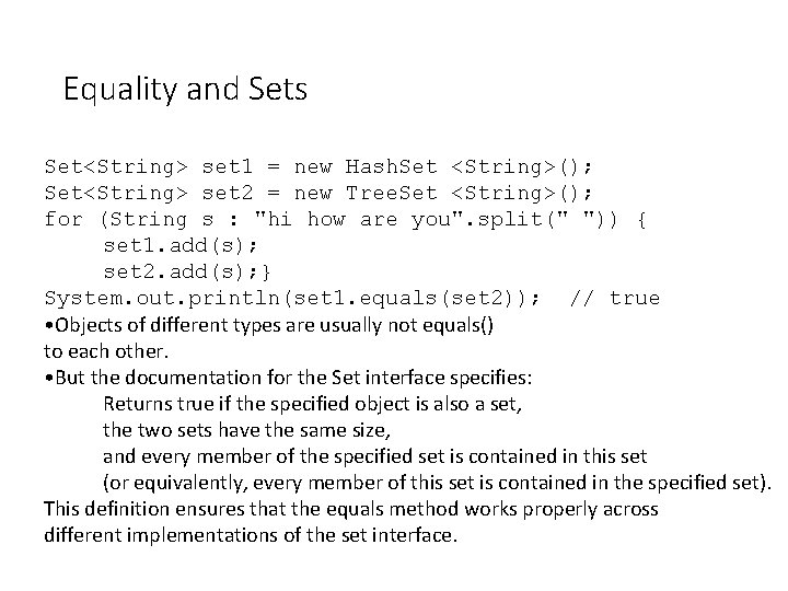 Equality and Sets Set<String> set 1 = new Hash. Set <String>(); Set<String> set 2