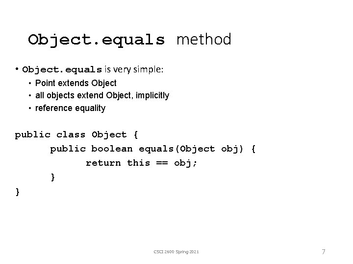 Object. equals method • Object. equals is very simple: • Point extends Object •