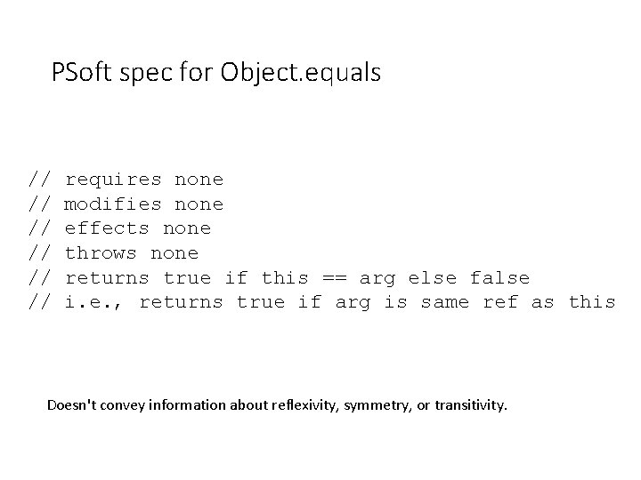 PSoft spec for Object. equals // // // requires none modifies none effects none