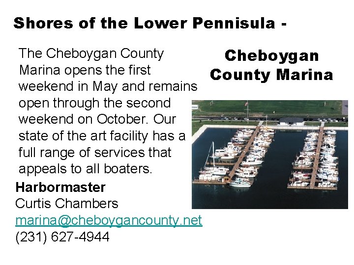 Shores of the Lower Pennisula The Cheboygan County Cheboygan Marina opens the first County
