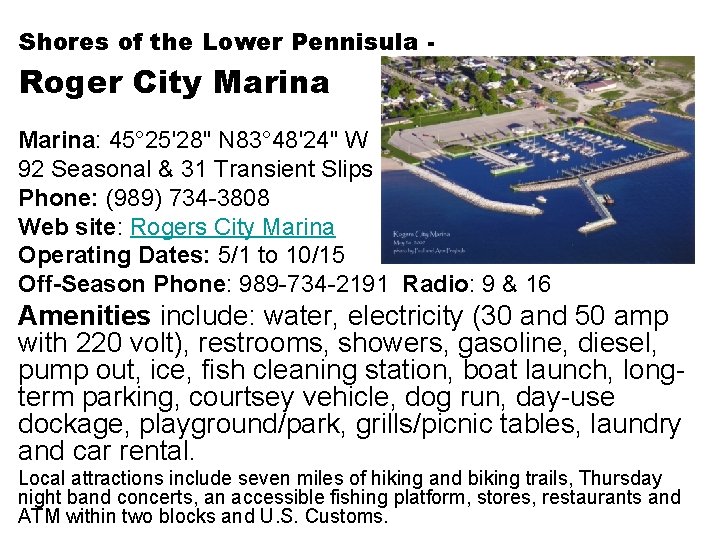Shores of the Lower Pennisula - Roger City Marina: 45° 25'28" N 83° 48'24"