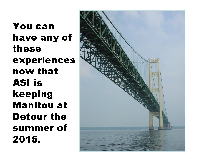 You can have any of these experiences now that ASI is keeping Manitou at