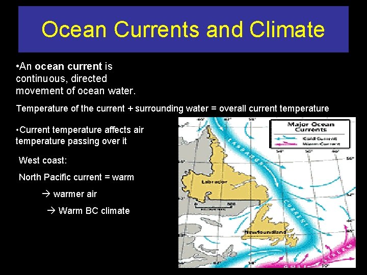 Ocean Currents and Climate • An ocean current is continuous, directed movement of ocean