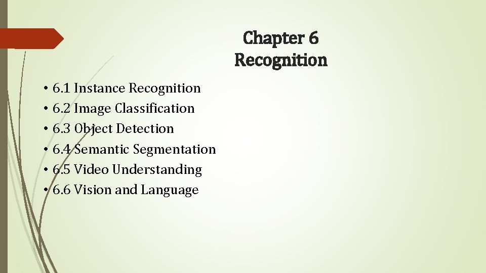 Chapter 6 Recognition • 6. 1 Instance Recognition • 6. 2 Image Classification •