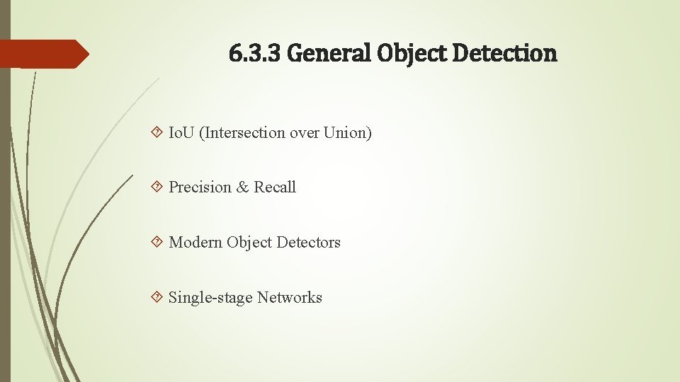 6. 3. 3 General Object Detection Io. U (Intersection over Union) Precision & Recall