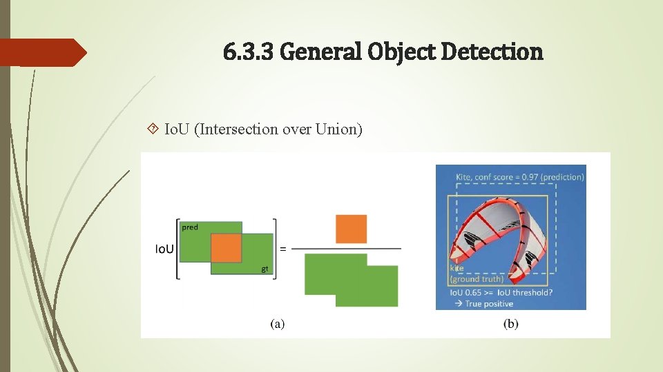 6. 3. 3 General Object Detection Io. U (Intersection over Union) 