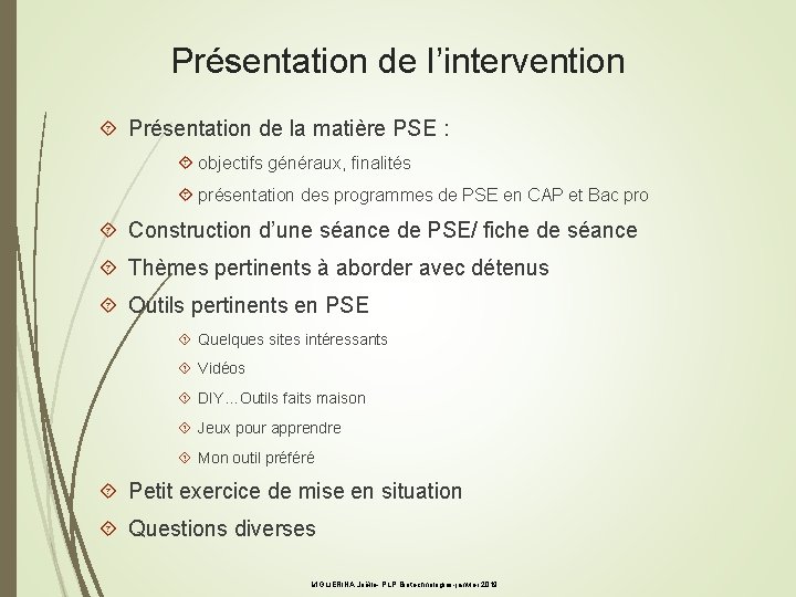 Présentation de l’intervention Présentation de la matière PSE : objectifs généraux, finalités présentation des