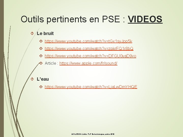 Outils pertinents en PSE : VIDEOS Le bruit https: //www. youtube. com/watch? v=t. Gx