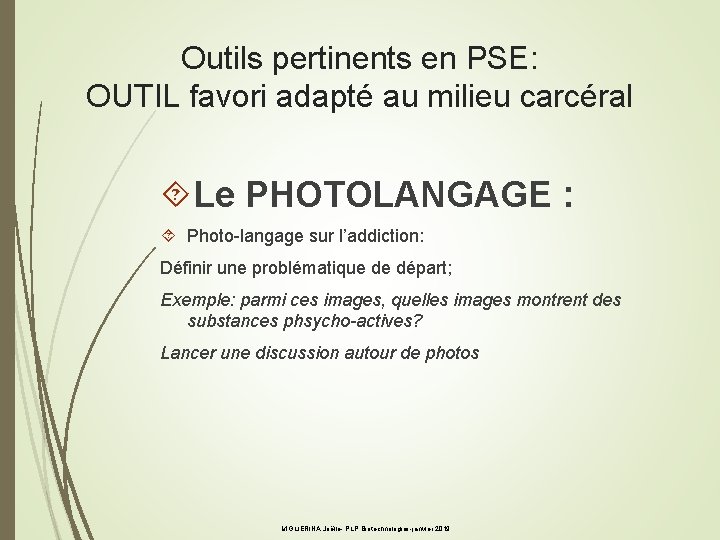 Outils pertinents en PSE: OUTIL favori adapté au milieu carcéral Le PHOTOLANGAGE : Photo-langage