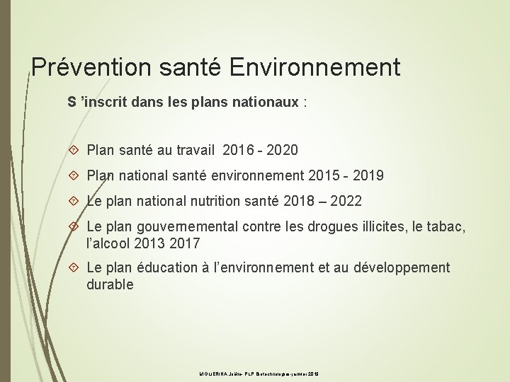 Prévention santé Environnement S ’inscrit dans les plans nationaux : Plan santé au travail