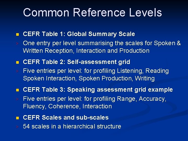 Common Reference Levels n > n > CEFR Table 1: Global Summary Scale One