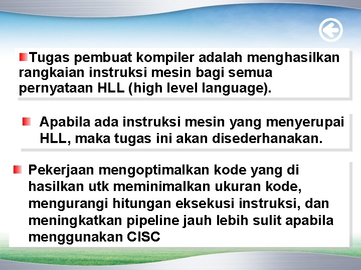 Tugas pembuat kompiler adalah menghasilkan rangkaian instruksi mesin bagi semua pernyataan HLL (high level