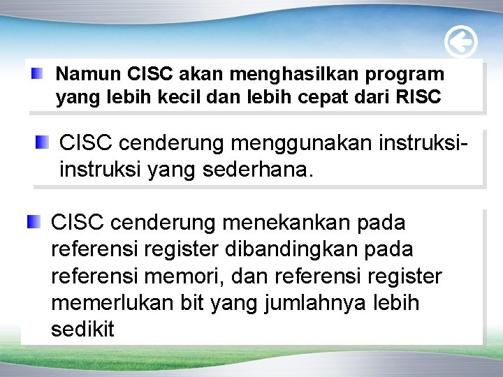 Namun CISC akan menghasilkan program yang lebih kecil dan lebih cepat dari RISC CISC