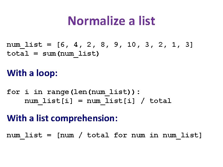 Normalize a list num_list = [6, 4, 2, 8, 9, 10, 3, 2, 1,