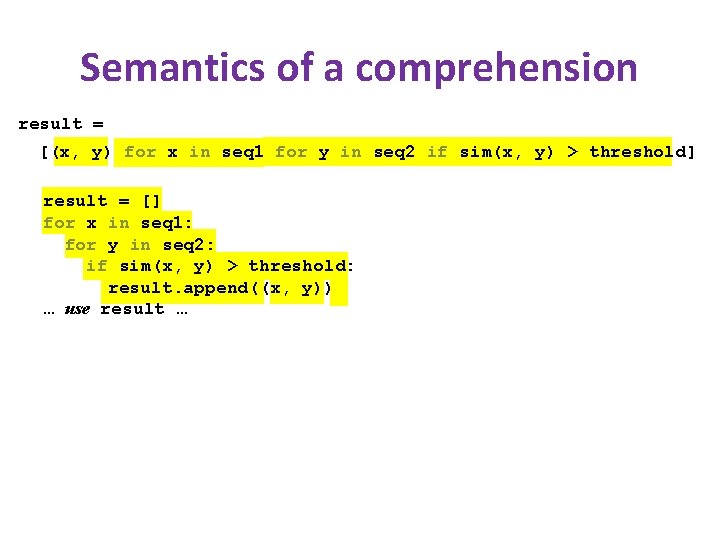 Semantics of a comprehension result = [(x, y) for x in seq 1 for