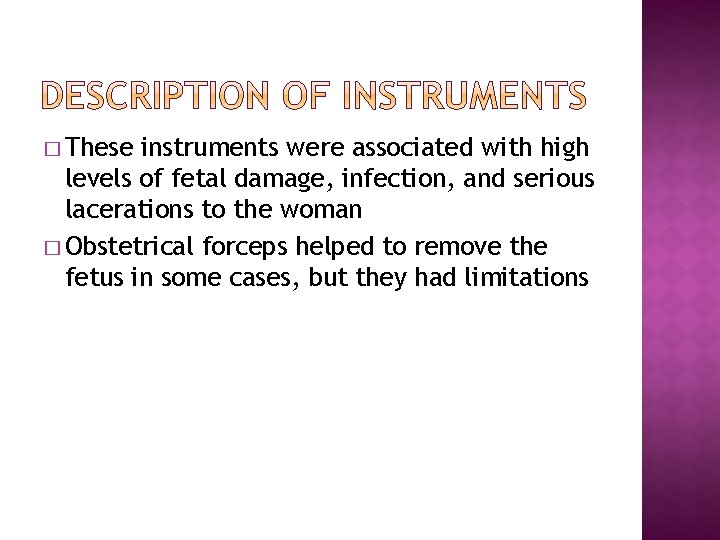 � These instruments were associated with high levels of fetal damage, infection, and serious