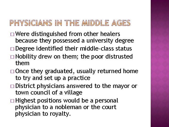 � Were distinguished from other healers because they possessed a university degree � Degree