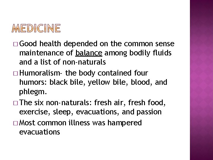 � Good health depended on the common sense maintenance of balance among bodily fluids