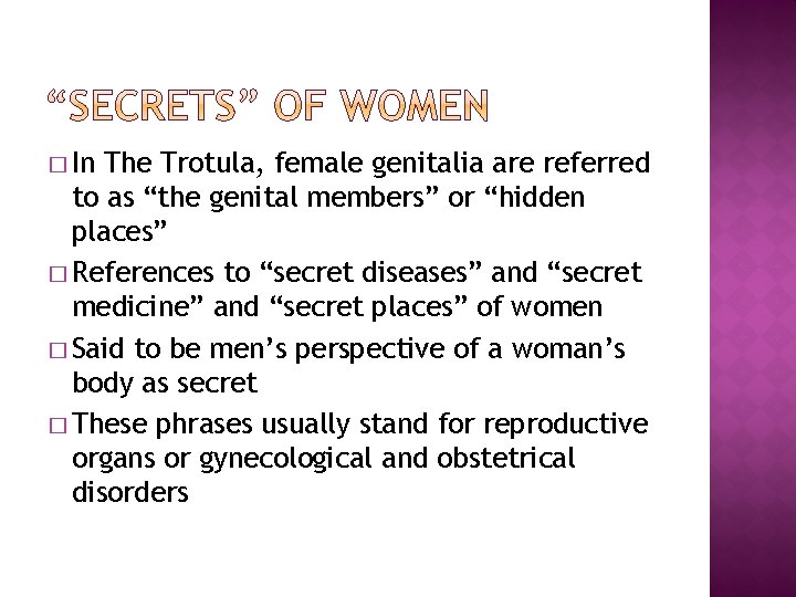 � In The Trotula, female genitalia are referred to as “the genital members” or
