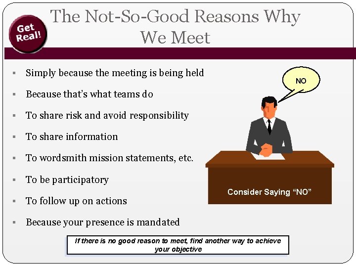The Not-So-Good Reasons Why We Meet § Simply because the meeting is being held