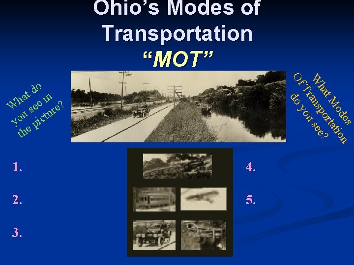 Ohio’s Modes of Transportation “MOT” es od tion t M rta ha po e?