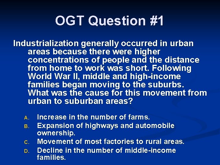 OGT Question #1 Industrialization generally occurred in urban areas because there were higher concentrations