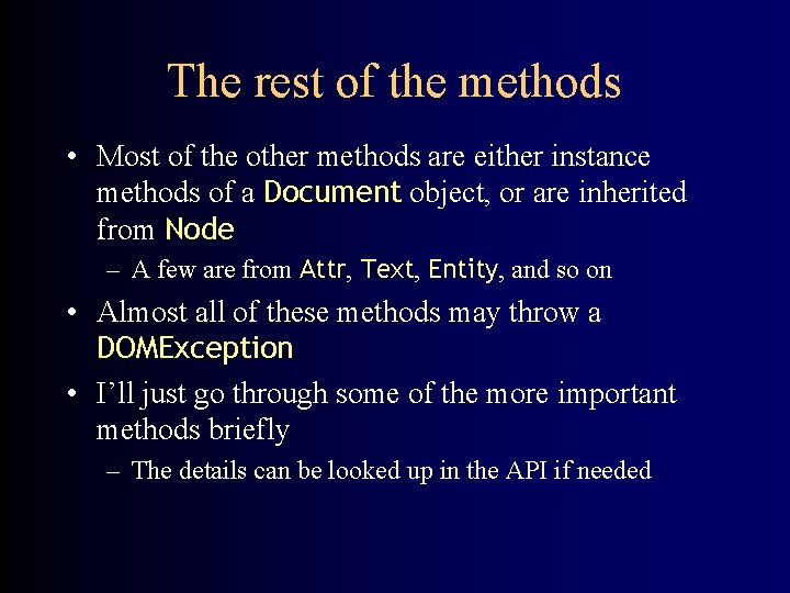 The rest of the methods • Most of the other methods are either instance