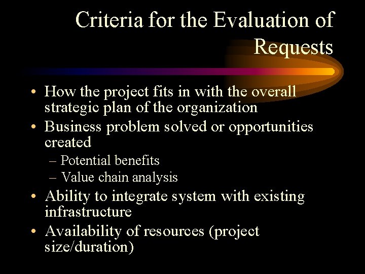 Criteria for the Evaluation of Requests • How the project fits in with the