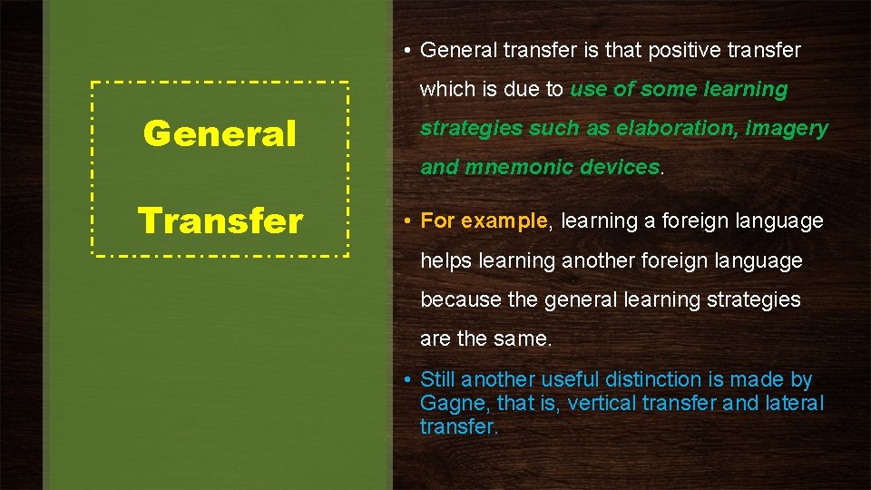  • General transfer is that positive transfer which is due to use of