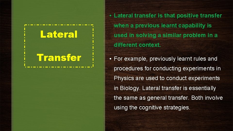  • Lateral transfer is that positive transfer Lateral when a previous learnt capability