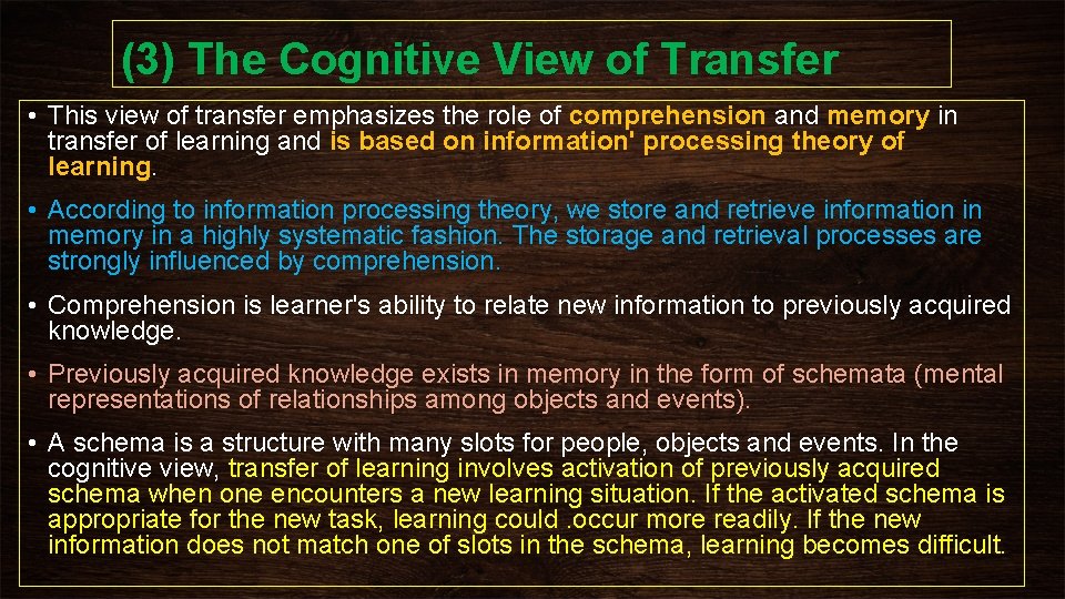 (3) The Cognitive View of Transfer • This view of transfer emphasizes the role