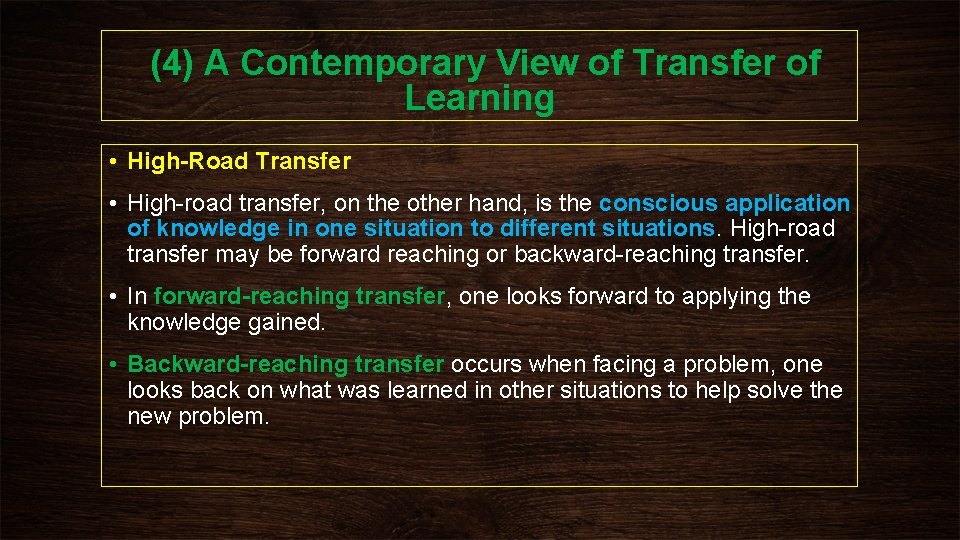 (4) A Contemporary View of Transfer of Learning • High-Road Transfer • High-road transfer,