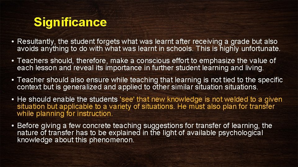 Significance • Resultantly, the student forgets what was learnt after receiving a grade but