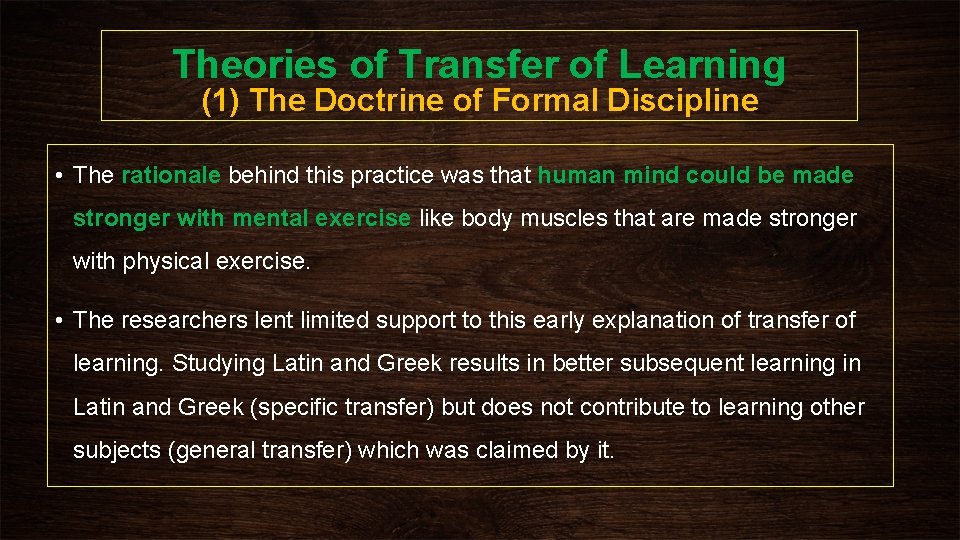 Theories of Transfer of Learning (1) The Doctrine of Formal Discipline • The rationale