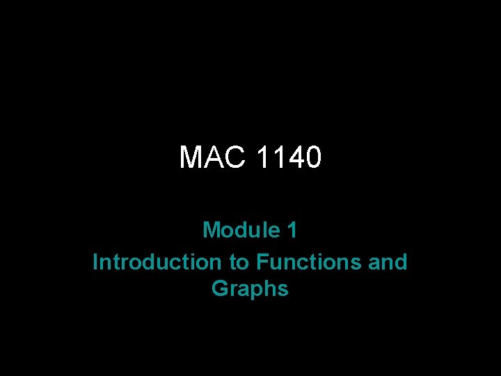 MAC 1140 Module 1 Introduction to Functions and