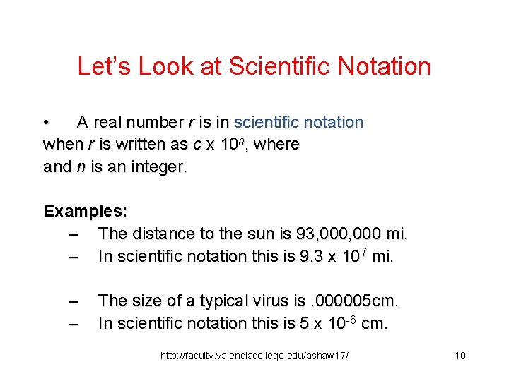 Let’s Look at Scientific Notation • A real number r is in scientific notation