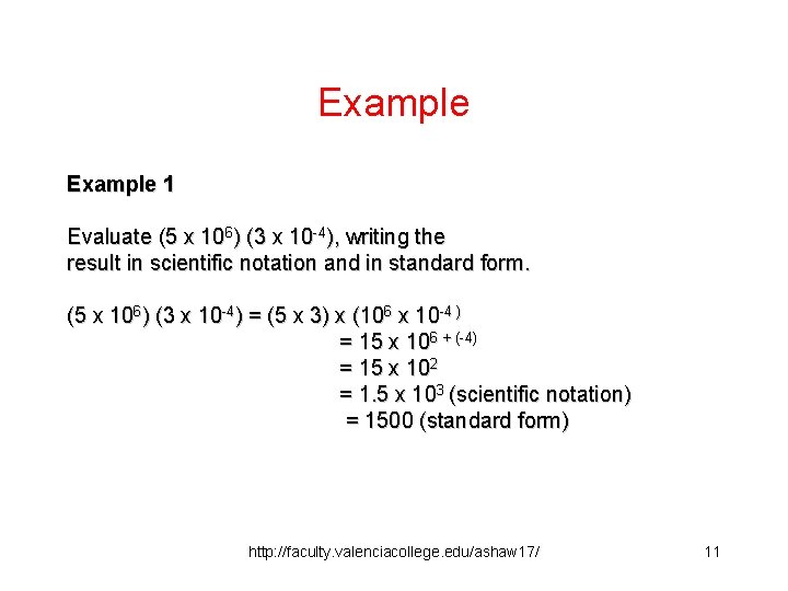 Example 1 Evaluate (5 x 106) (3 x 10 -4), writing the result in