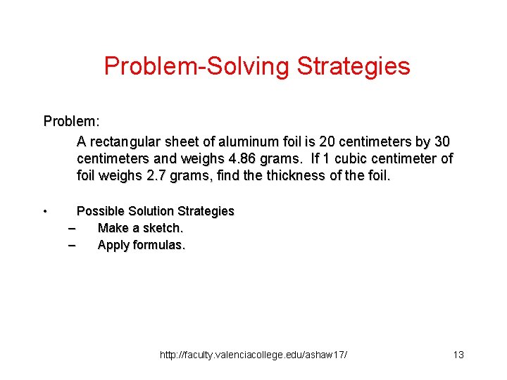 Problem-Solving Strategies Problem: A rectangular sheet of aluminum foil is 20 centimeters by 30